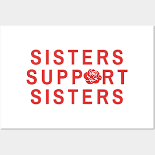 Sisters Support Sisters - Feminist Inspired Apparel Posters and Art